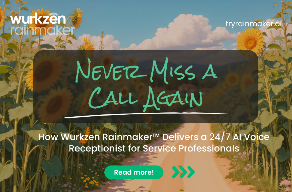 How Wurkzen Rainmaker™ Delivers a 24/7 AI Voice Receptionist for Service Professionals
