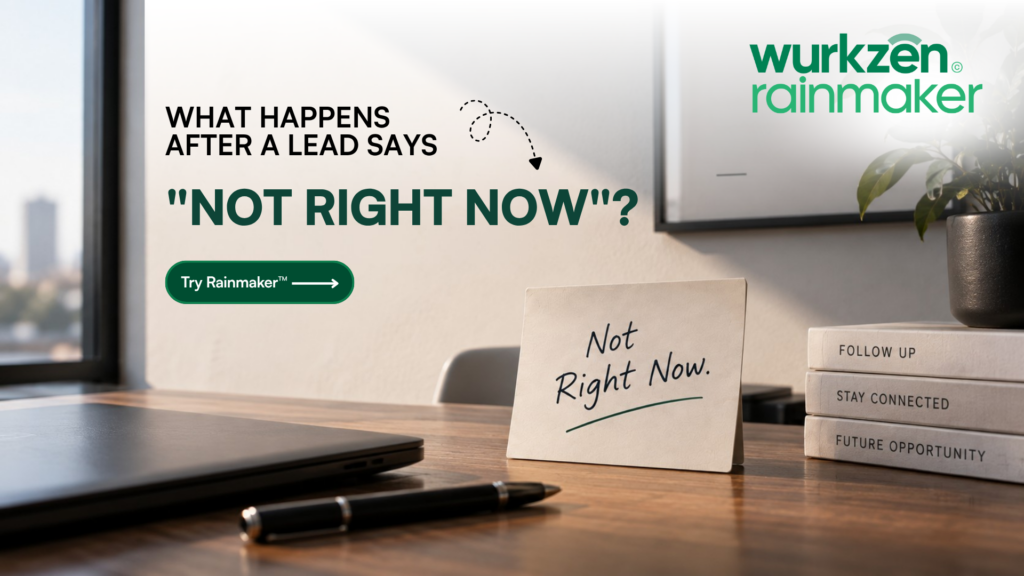 What Happens After a Lead Says Not Right Now - Wurkzen